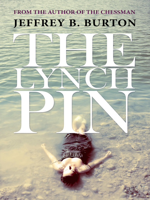 Title details for The Lynchpin by Jeffrey B. Burton - Available